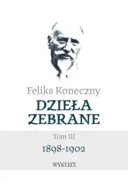 Feliks Koneczny. Dzieła zebrane t.3
