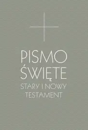 Pismo Święte. Stary i Nowy Testament 