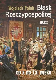 Blask Rzeczypospolitej od X do XXI wieku 