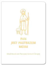 Pan jest pasterzem moim Modlitewnik do Pierwszej Komunii Świętej - Biały