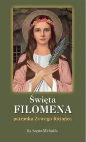 Święta Filomena patronka Żywego Różańca 