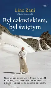 Był człowiekiem, był świętym