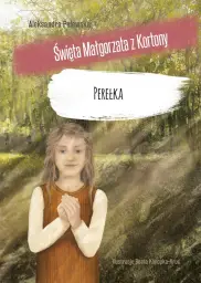 Perełka. Święta Małgorzata z Kortony