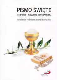 Pismo Święte Starego i Nowego Testamentu Pamiątka Pierwszej Komunii Świętej