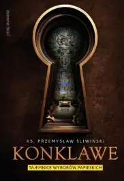 Konklawe. Tajemnice wyborów papieskich