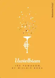Uwielbiam. 150 powodów by wielbić Boga