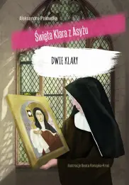 Dwie Klary. Święta Klara z Asyżu