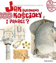 Jak budowano kościoły i pałace