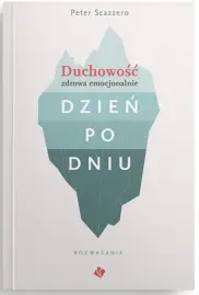 Duchowość zdrowa emocjonalnie. Dzień po dniu. Rozważania