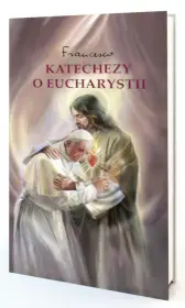 Katechezy o Eucharystii