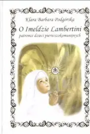 O Imeldzie Lambertini Patronce dzieci pierwszokomunijnych