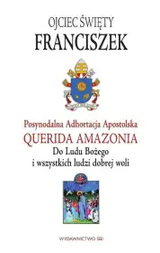 Posynodalna Adhortacja Apostolska Querida Amazonia