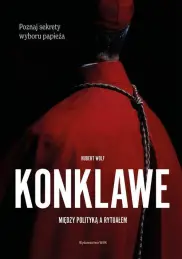 Konklawe. Między polityką a rytuałem