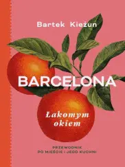 Barcelona. Łakomym okiem 