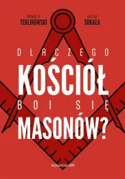 Dlaczego Kościół boi się masonów? 