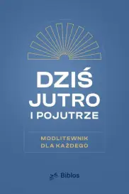 Dziś, jutro, pojutrze