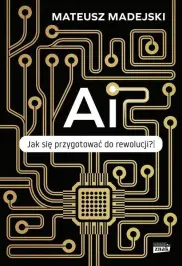 AI. Jak się przygotować do rewolucji? ZAPOWIEDŹ