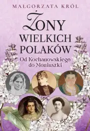 Żony Wielkich Polaków