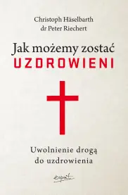 Jak możemy zostać uzdrowieni