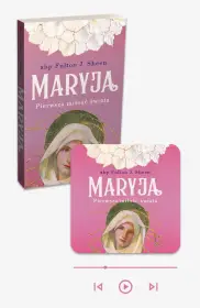 Maryja. Pierwsza miłość świata - książka papierowa + audiobook w aplikacji Esprit Audio