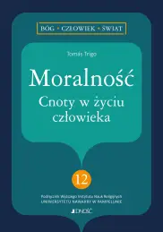 Moralność. Cnoty w życiu człowieka 