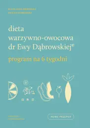 Dieta warzywno-owocowa dr Ewy Dąbrowskiej 