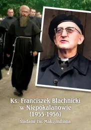 Ks.Franciszek Blachnicki w Niepokalanowie (1955-1956)