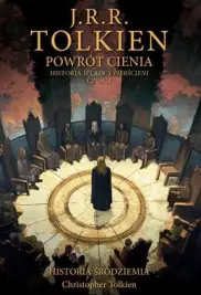 Powrót cienia. Historia Władcy Pierścieni  Cześć 1