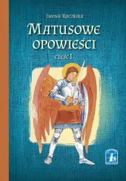 Matusowe opowieści. Cześć I