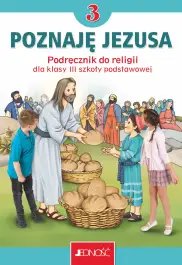 Podręcznik do religii dla kl. 3 SP pt. „Poznaję Jezusa”