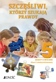 Zeszyt ćwiczeń do religii dla kl. 5 SP pt. Szczęśliwi, którzy szukają prawdy