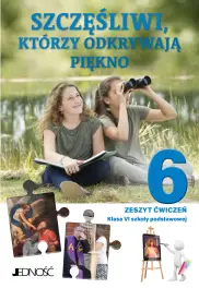 Zeszyt ćwiczeń do religii dla kl. 6 SP pt. Szczęśliwi, którzy odkrywają piękno