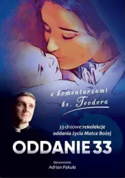 Oddanie33 z komentarzami ks. Teodora