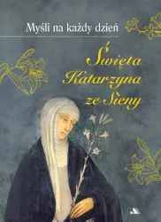 Myśli na każdy dzień. Św. Katarzyna ze Sieny 