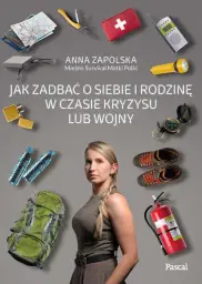 Jak zadbać o siebie i rodzinę w czasie kryzysu lub wojny 