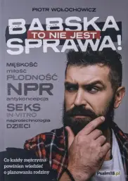 To nie jest babska sprawa