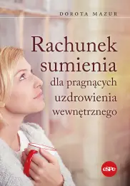Rachunek sumienia dla pragnących uzdrowienia wewnętrznego