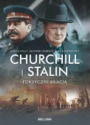 Churchill i Stalin. Toksyczni bracia