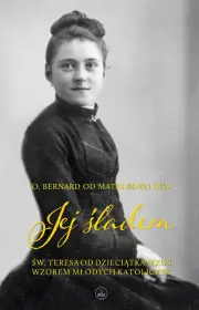 Jej śladem. Św. Teresa od Dzieciątka Jezus wzorem młodych katoliczek