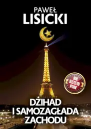 Dżihad i samozagłada zachodu. Wydanie rozszerzone