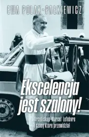 Ekscelencja jest szalony!