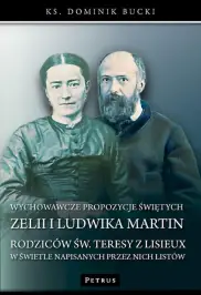 Wychowawcze propozycje świętych Zelii i Ludwika Martin