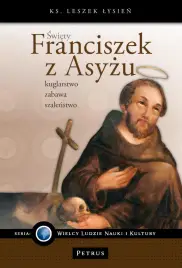Święty Franciszek z Asyżu, kuglarstwo,zabawa, szaleństwo