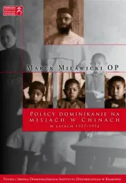 Polscy dominikanie na misjach w Chinach w latach 1937-1953