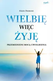 Wielbię, więc żyję