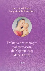 Traktat o prawdziwym nabożeństwie do Najświętszej Maryi Panny