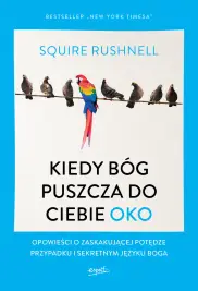Kiedy Bóg puszcza do ciebie oko /oprawa broszurowa/