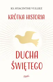 Krótka historia Ducha Świętego