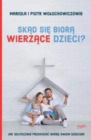 Skąd się biorą wierzące dzieci?