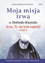 Moja misja trwa. O. Dolindo Ruotolo